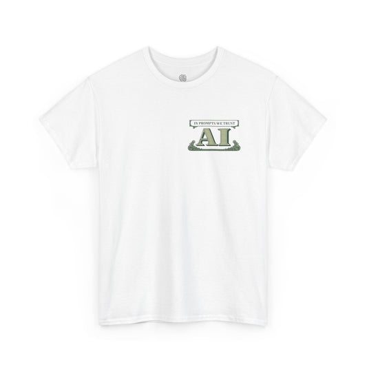 IN PROMPTS WE TRUST - T-SHIRT