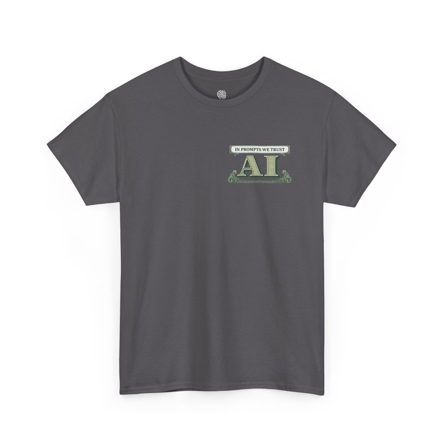 IN PROMPTS WE TRUST - T-SHIRT