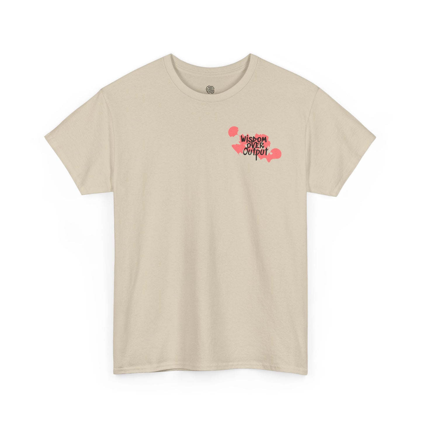 WISDOM OVER OUTPUT - T-SHIRT