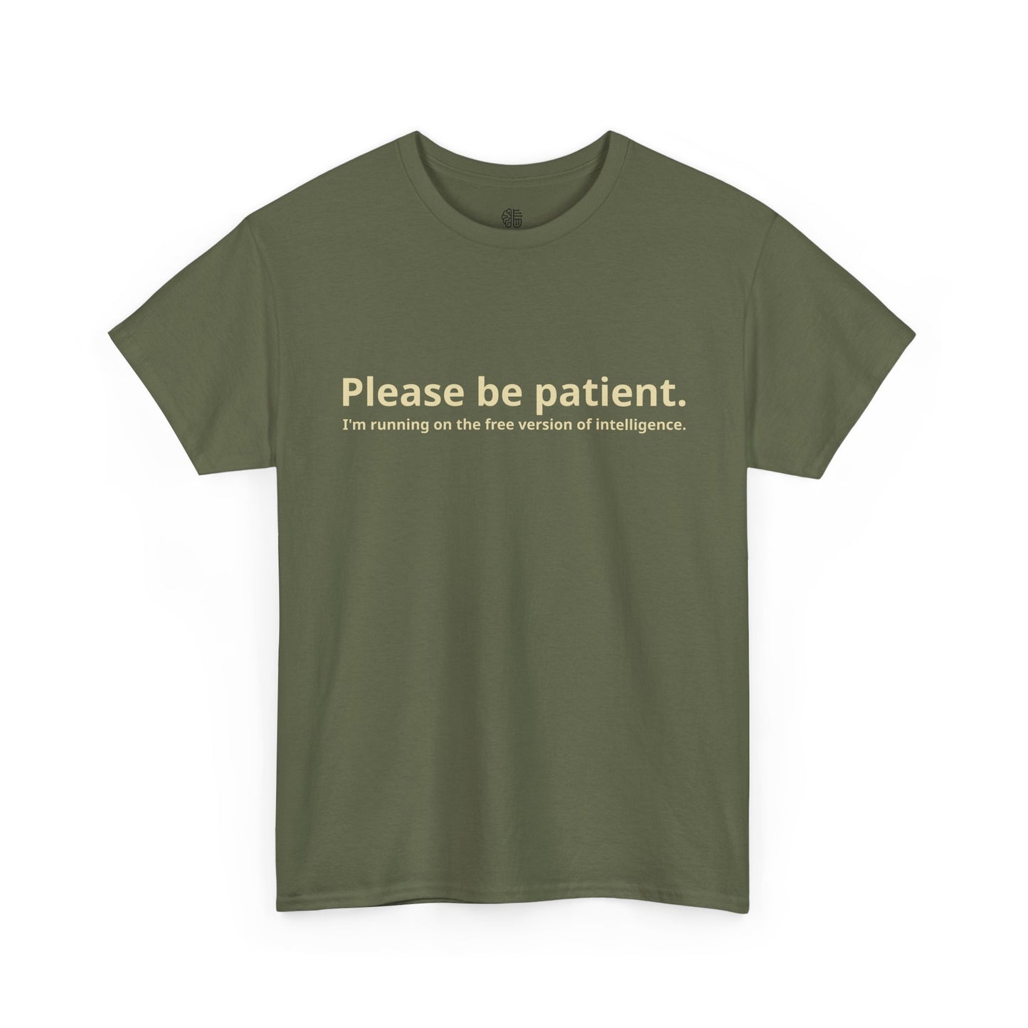 PLEASE BE PATIENT - T-SHIRT