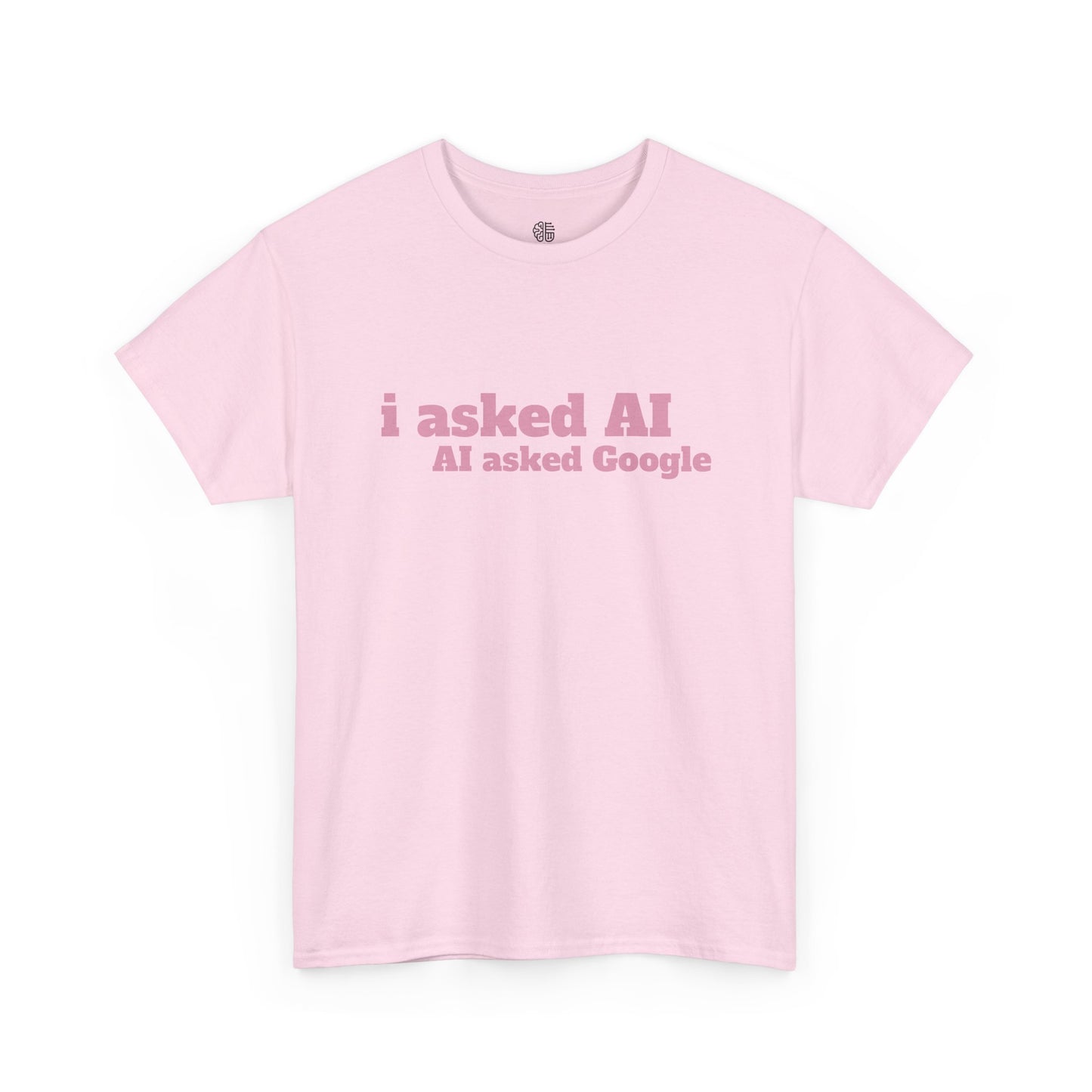 I ASKED AI, AI ASKED GOOGLE - T-SHIRT